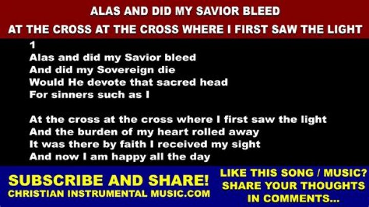 Alas! And Did My Savior Bleed? (At the Cross)